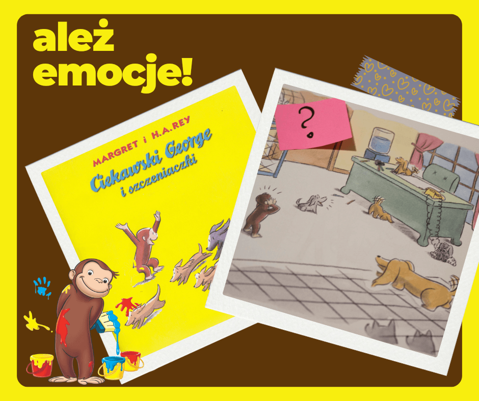 Ciekawski george i dziecięce emocje