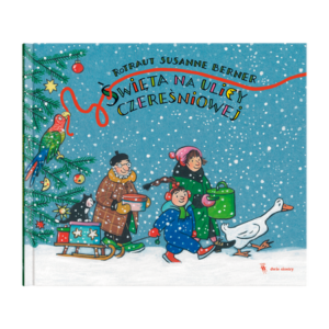 Świąteczna książka dla dzieci o Wigilii, czyli święta na ulicy czereśniowej